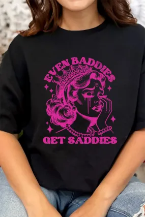 Baddies Get Saddies Short Sleeve Relaxed Fit T-Shirt
