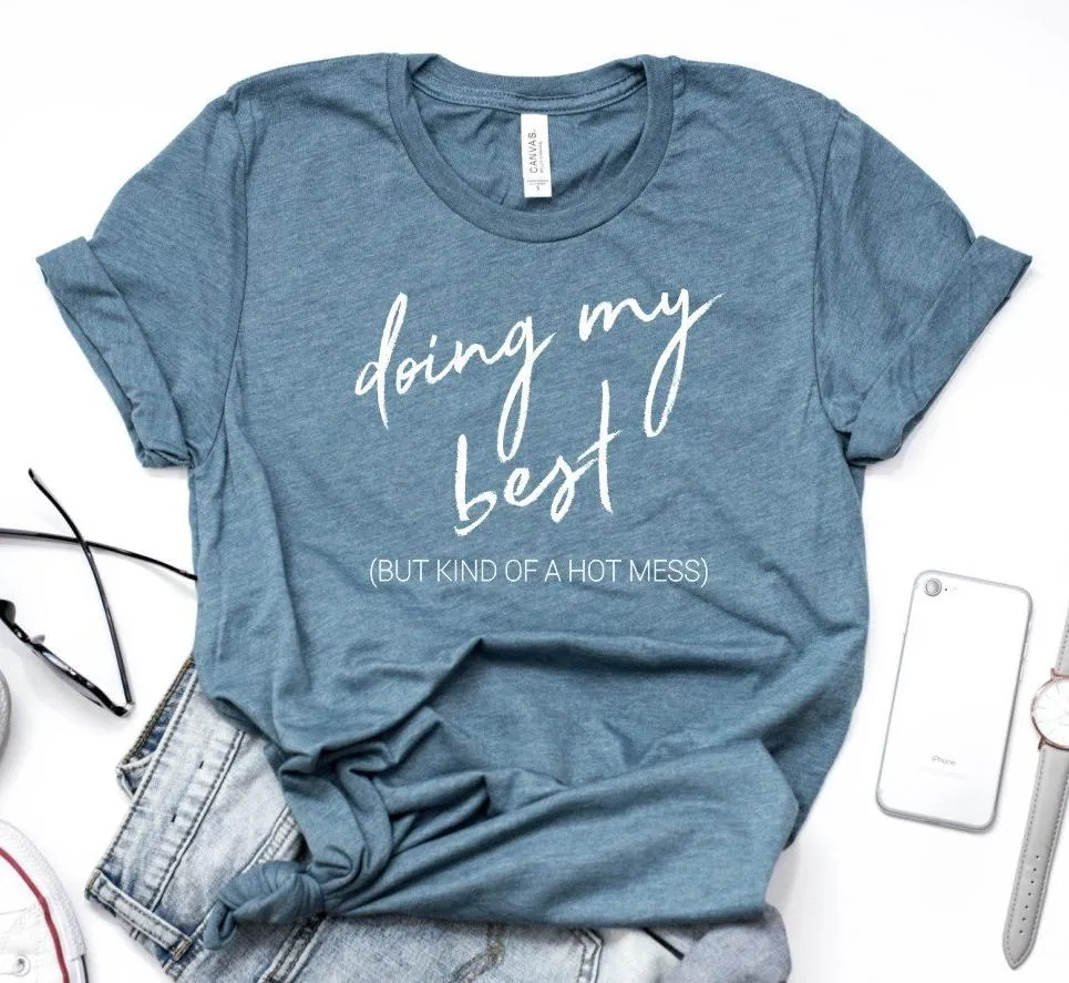 Doing My Best But Kind of a Hot Mess T-Shirt