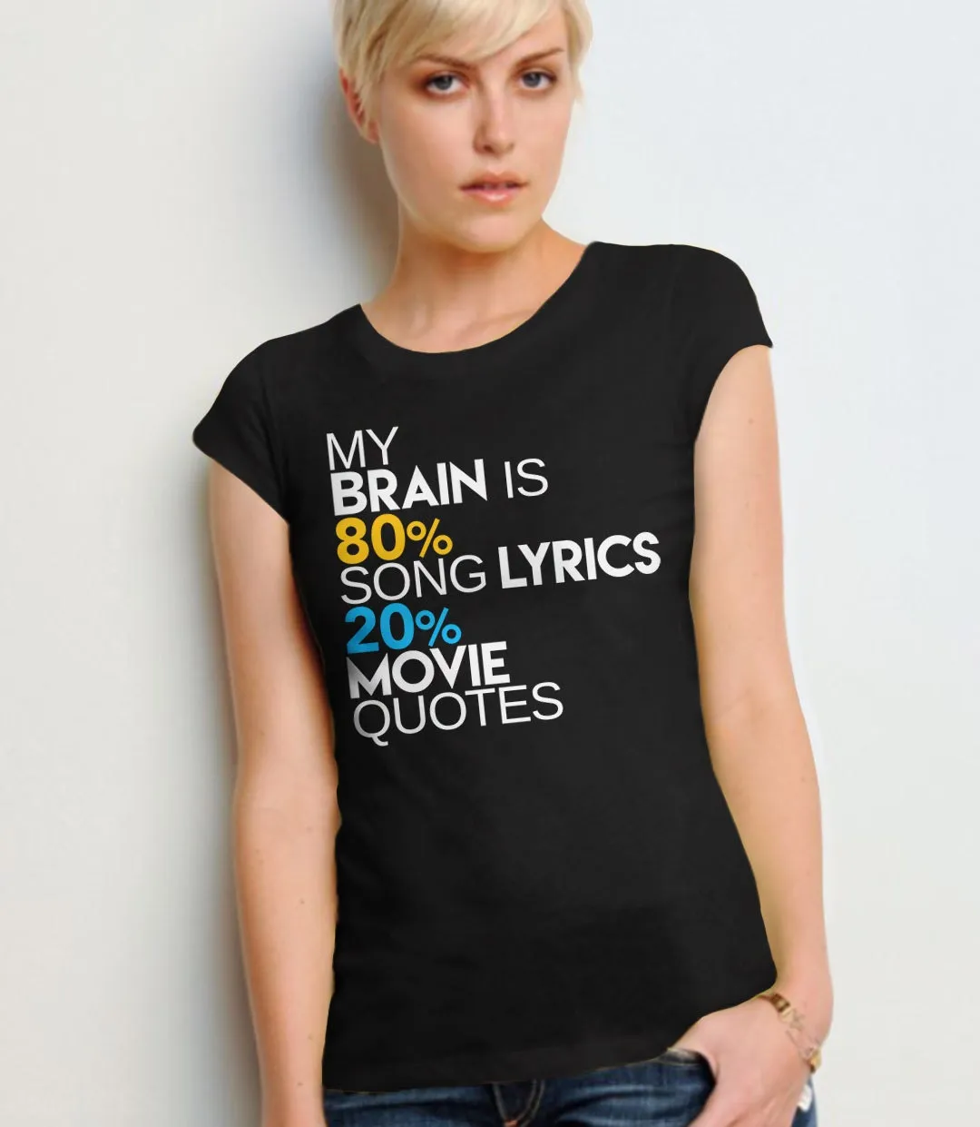 My Brain is 80% Song Lyrics 20% Movie Quotes T-Shirt