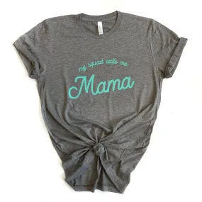 My Squad Calls Me Mama Grey Triblend with Mint Ink