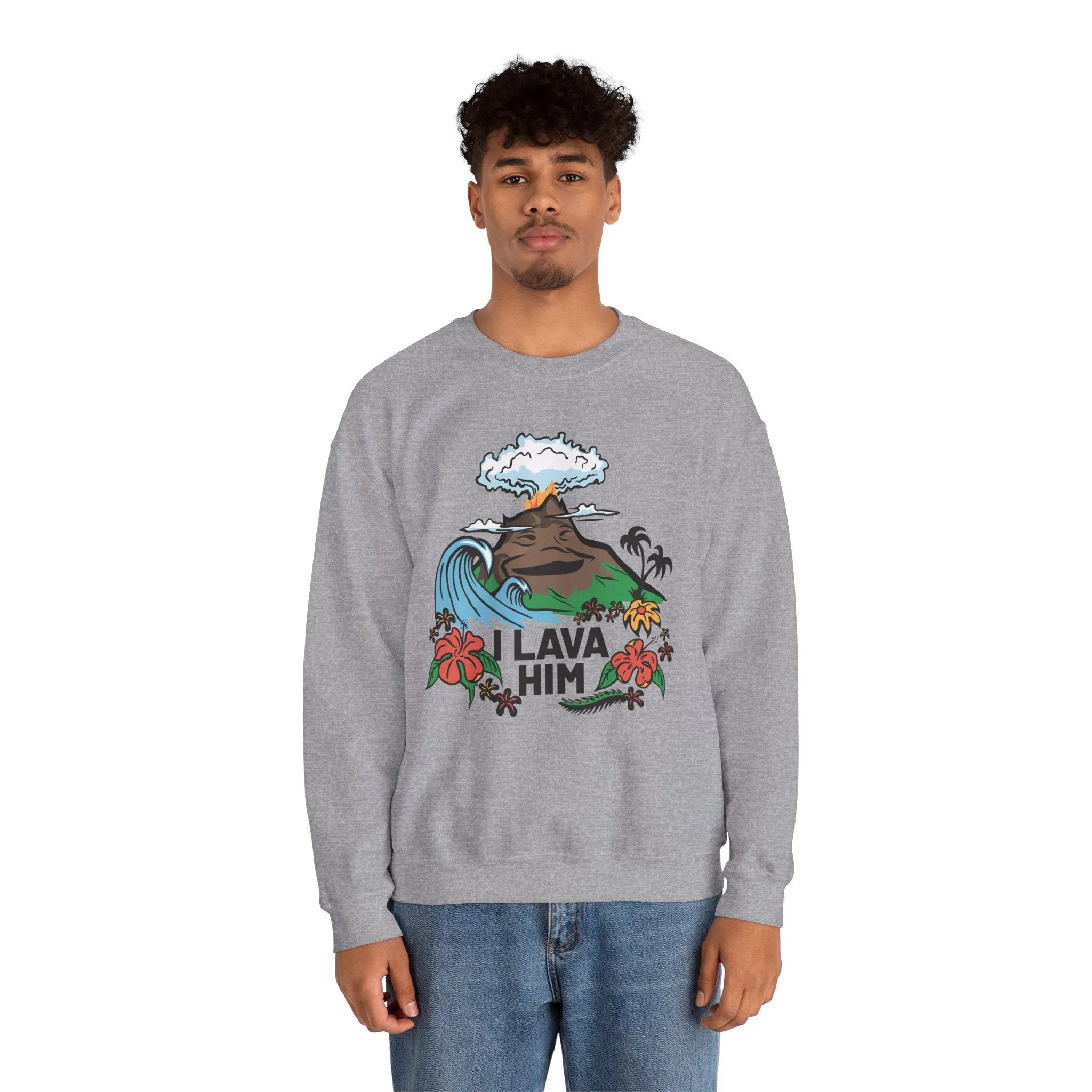"I Lava Him" Sweatshirt